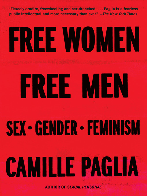 Title details for Free Women, Free Men by Camille Paglia - Available